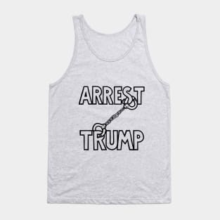 ARREST TRUMP (Special Order) Tank Top